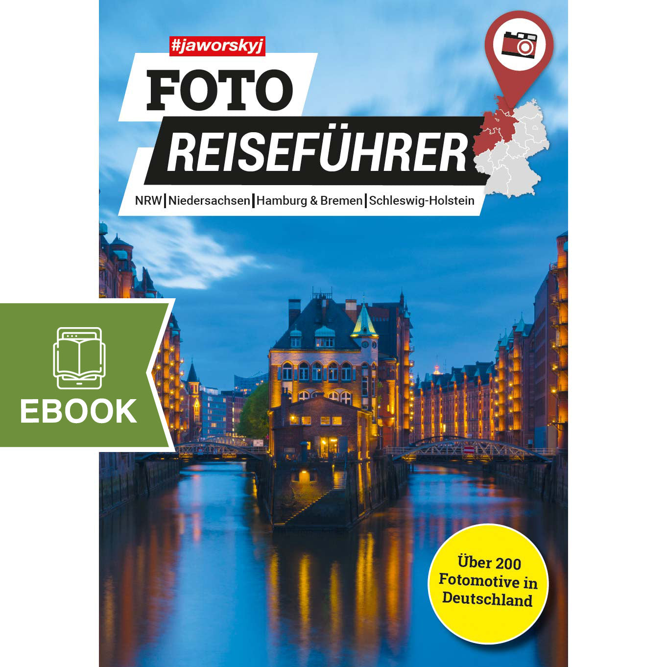 EBOOK: #jaworskyj Foto Reiseführer Buch 2 - Die besten Fotospots in Nordrhein-Westfalen, Niedersachsen, Hamburg, Bremen, Schleswig-Holstein