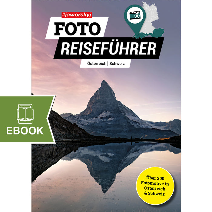 EBOOK: #jaworskyj Foto Reiseführer Buch 5 - Die besten Fotospots in Österreich & Schweiz